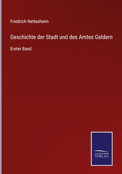 Geschichte der Stadt und des Amtes Geldern