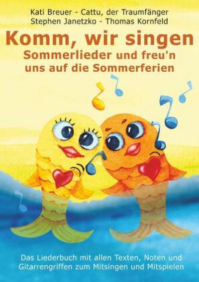 Komm, wir singen Sommerlieder und freu’n uns auf die Sommerferien