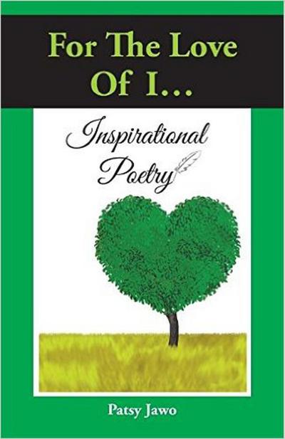 For The Love of I: Inspirational Poetry (50 Inspirations For Freedom, #3)