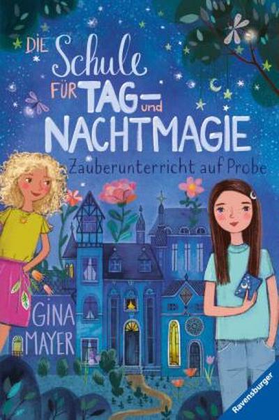 Die Schule für Tag- und Nachtmagie, Band 1 - Zauberunterricht auf Probe