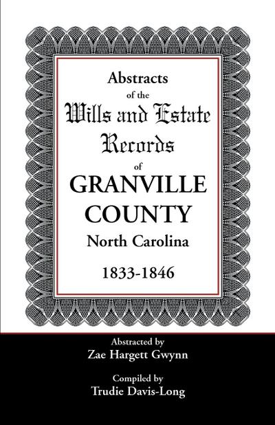 Abstracts of the Wills and Estate Records of Granville County, North Carolina, 1833-1846