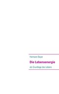 Die Lebensenergie - Hermann Bayer