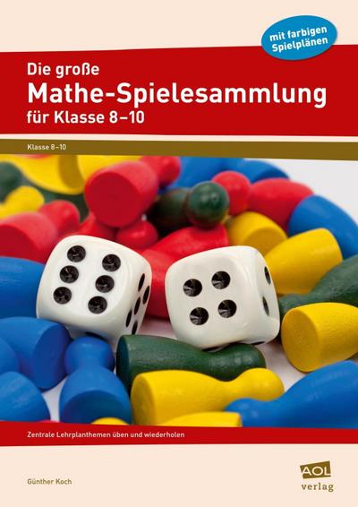 Die große Mathe-Spielesammlung für Klasse 8 bis 10, m. 1 Beilage