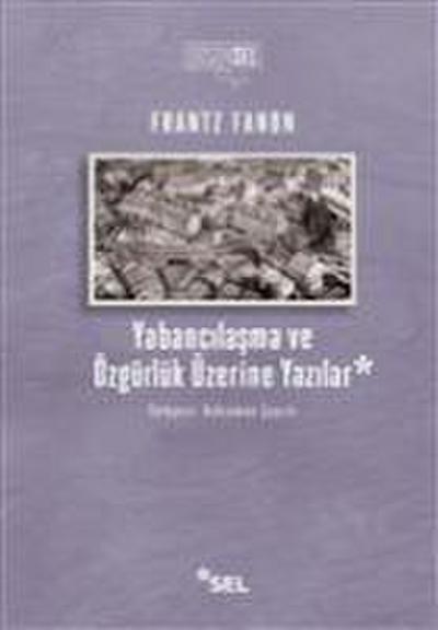 Yabancilasma ve Özgürlük Üzerine Yazilar