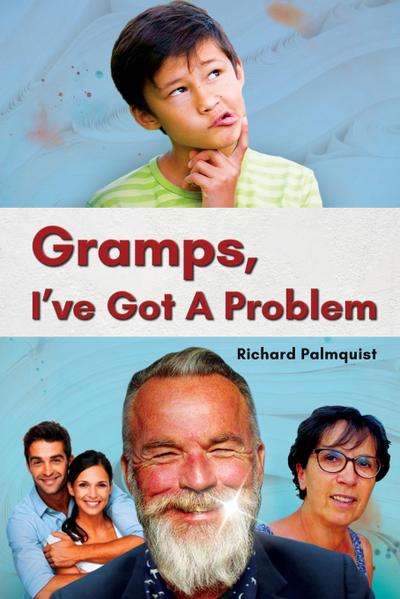 Gramps, I’ve Got a Problem