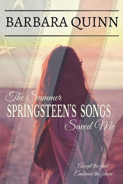 The Summer Springsteen’s Songs Saved Me