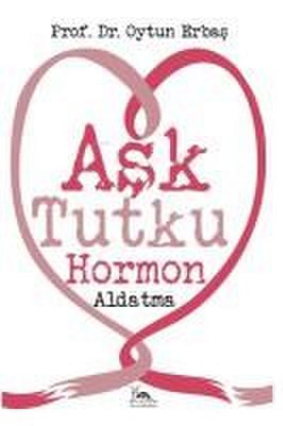 Ask Tutku Hormon Aldatma