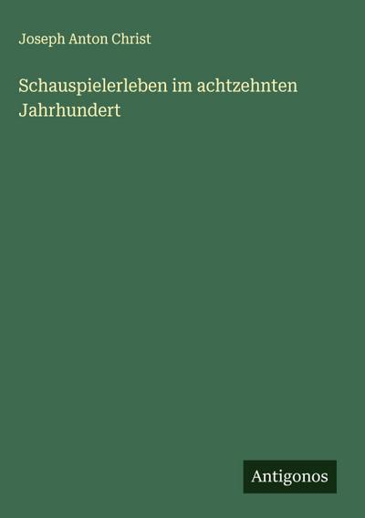 Schauspielerleben im achtzehnten Jahrhundert