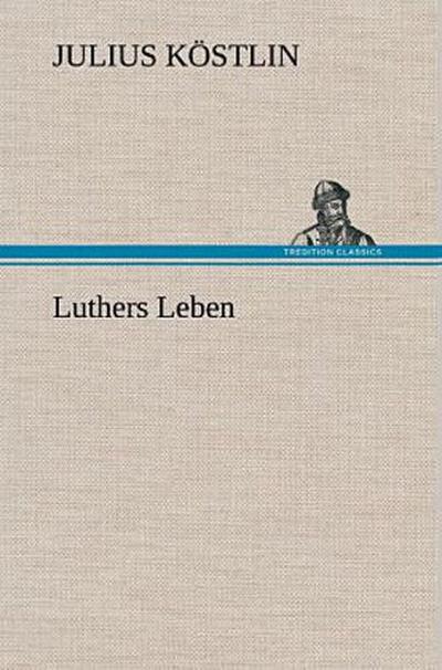 Luthers Leben