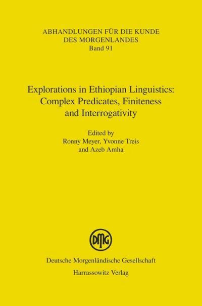 Explorations in Ethiopian Linguistics: Complex Predicates, Finiteness and Interrogativity