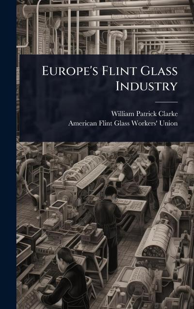 Europe’s Flint Glass Industry