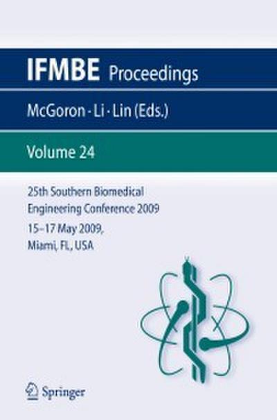 25th Southern Biomedical Engineering Conference 2009; 15 - 17 May, 2009, Miami, Florida, USA