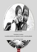 Parentele di confine. La pratica adottiva tra desiderio locale e mercato globale