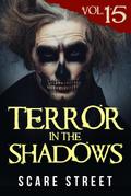 Terror in the Shadows Vol. 15