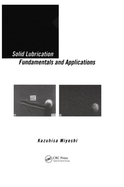 Solid Lubrication Fundamentals and Applications