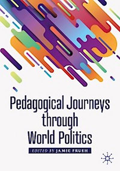 Pedagogical Journeys through World Politics