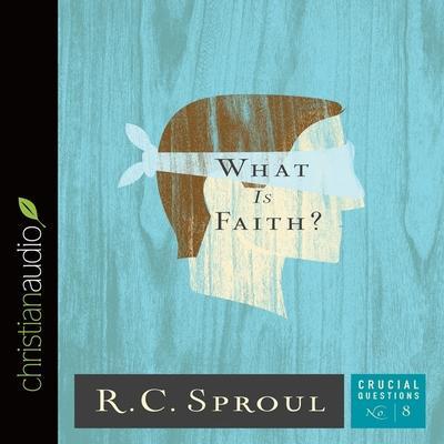 What Is Faith? Lib/E