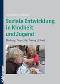 Soziale Entwicklung in Kindheit und Jugend: Bindung, Empathie, Theory of Mind Doris Bischof-KÃ¶hler Author
