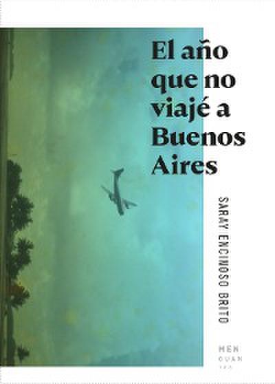 El año que no viajé a Buenos Aires