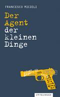 Der Agent der kleinen Dinge