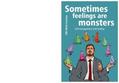 Sometimes feelings are monsters