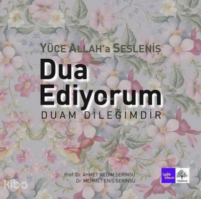 Yüce Allaha Seslenis Dua Ediyorum