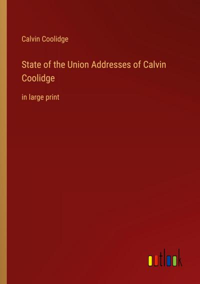 State of the Union Addresses of Calvin Coolidge