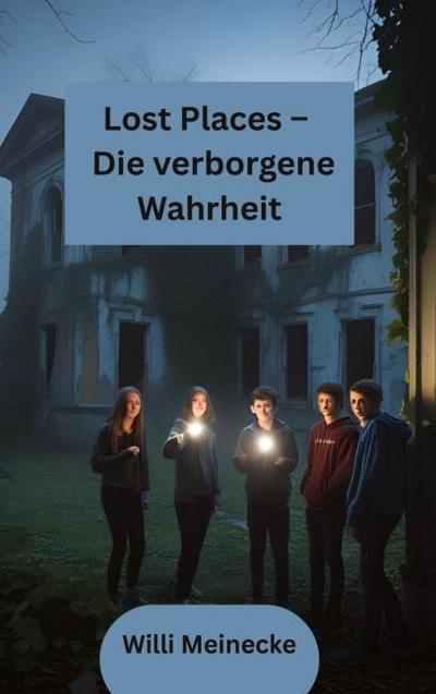 Lost Places - Die verborgene Wahrheit