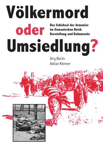 Völkermord oder Umsiedlung?