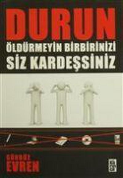 Durun Öldürmeyin Birbirinizi Siz Kardessiniz