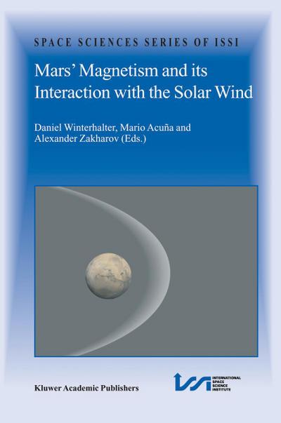 Mars’ Magnetism and Its Interaction with the Solar Wind