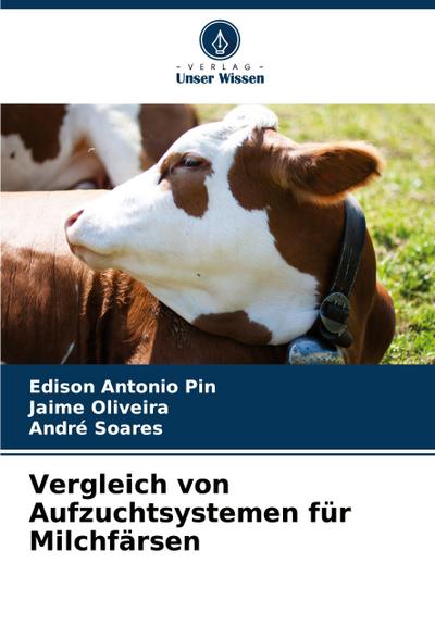 Vergleich von Aufzuchtsystemen für Milchfärsen