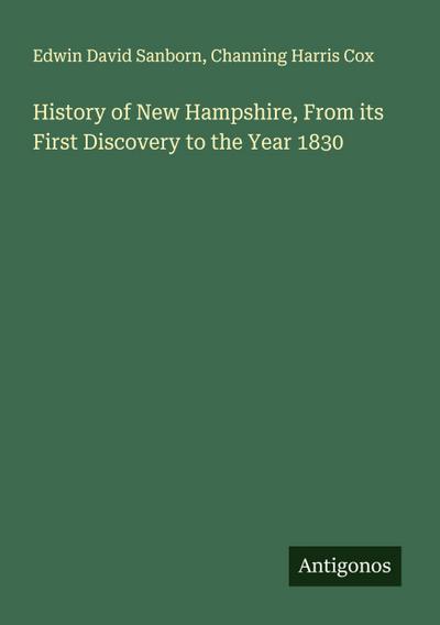 History of New Hampshire, From its First Discovery to the Year 1830