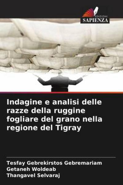 Indagine e analisi delle razze della ruggine fogliare del grano nella regione del Tigray