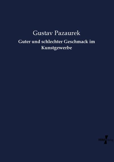 Guter und schlechter Geschmack im Kunstgewerbe