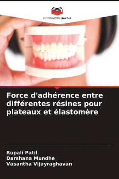 Force d’adhérence entre différentes résines pour plateaux et élastomère