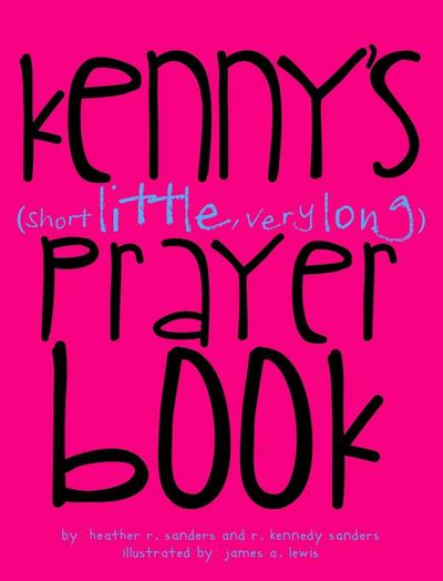 Kenny’s (Short Little, Very Long) Prayerbook