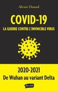 Covid-19 la guerre contre l invincible virus