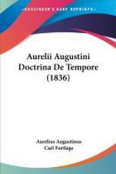 Aurelii Augustini Doctrina De Tempore (1836)