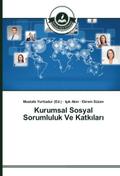 Kurumsal Sosyal Sorumluluk Ve Katkilari