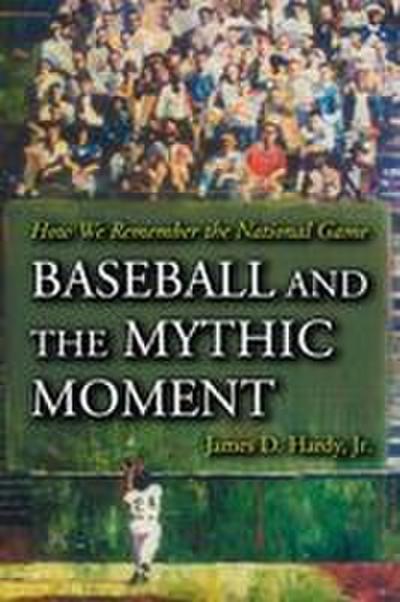 Baseball and the Mythic Moment