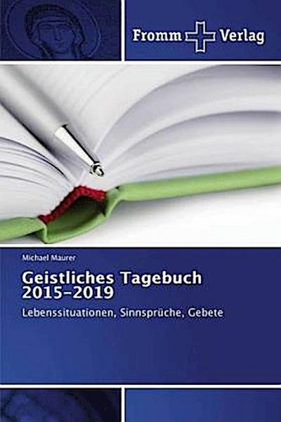 Geistliches Tagebuch 2015-2019