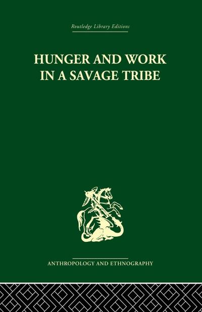 Hunger and Work in a Savage Tribe