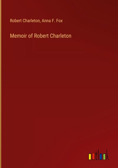 Memoir of Robert Charleton