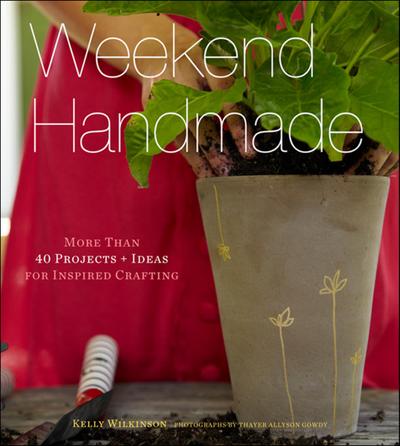 Wilkinson, K: Weekend Handmade