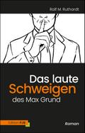 Das laute Schweigen des Max Grund