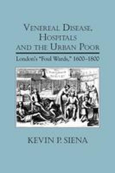 Venereal Disease, Hospitals and the Urban Poor