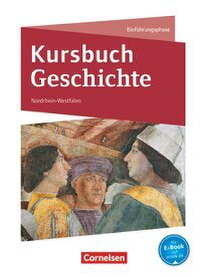 Kursbuch Geschichte - Nordrhein-Westfalen - Ausgabe ab 2014 - Einführungsphase