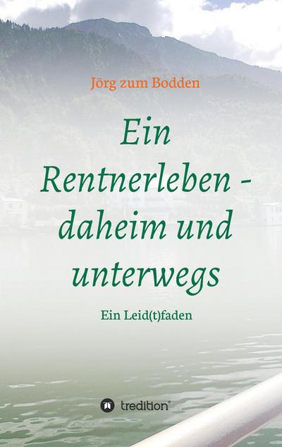 Ein Rentnerleben - daheim und unterwegs