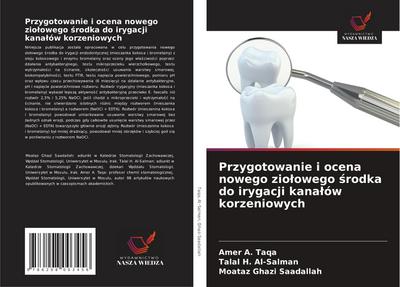 Przygotowanie i ocena nowego zio¿owego ¿rodka do irygacji kana¿ów korzeniowych